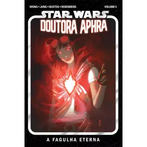 Star Wars: Doutora Aphra 05: A Fagulha Eterna