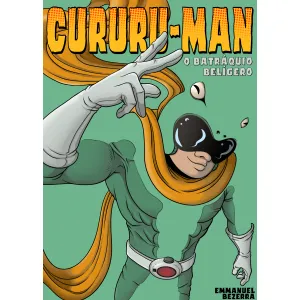 Cururu-Man: O Batráquio Belígero (Autografado)